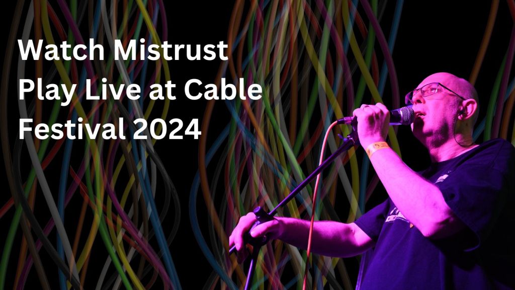 Mistrust Live at Cable Festival 2024